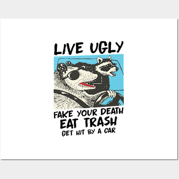 Live Ugly Fake Your Death Opossum Quotes Wall Art by RiseInspired